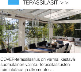 TERASSILASIT >> COVER-terassilasitus on varma, kestävä suomalainen valinta. Terassilasitusten toimintatapa ja ulkomuoto …